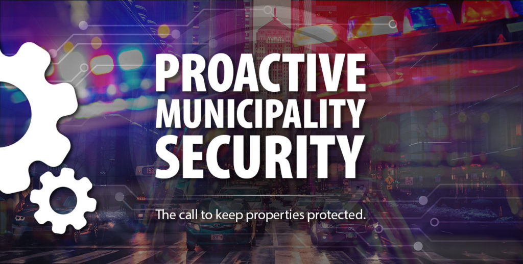 Proactive Municipality Security: The call to keep properties protected