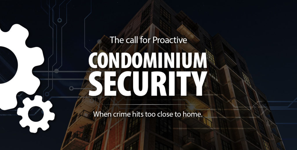 The call for Proactive Condominium Security: When crime hits too close to home