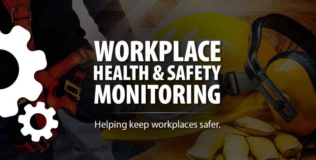 Workplace Health & Safety Monitoring: Helping keep workplaces safer